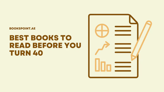 30 Best Books to Read Before 40: A Guide for Dubai Readers