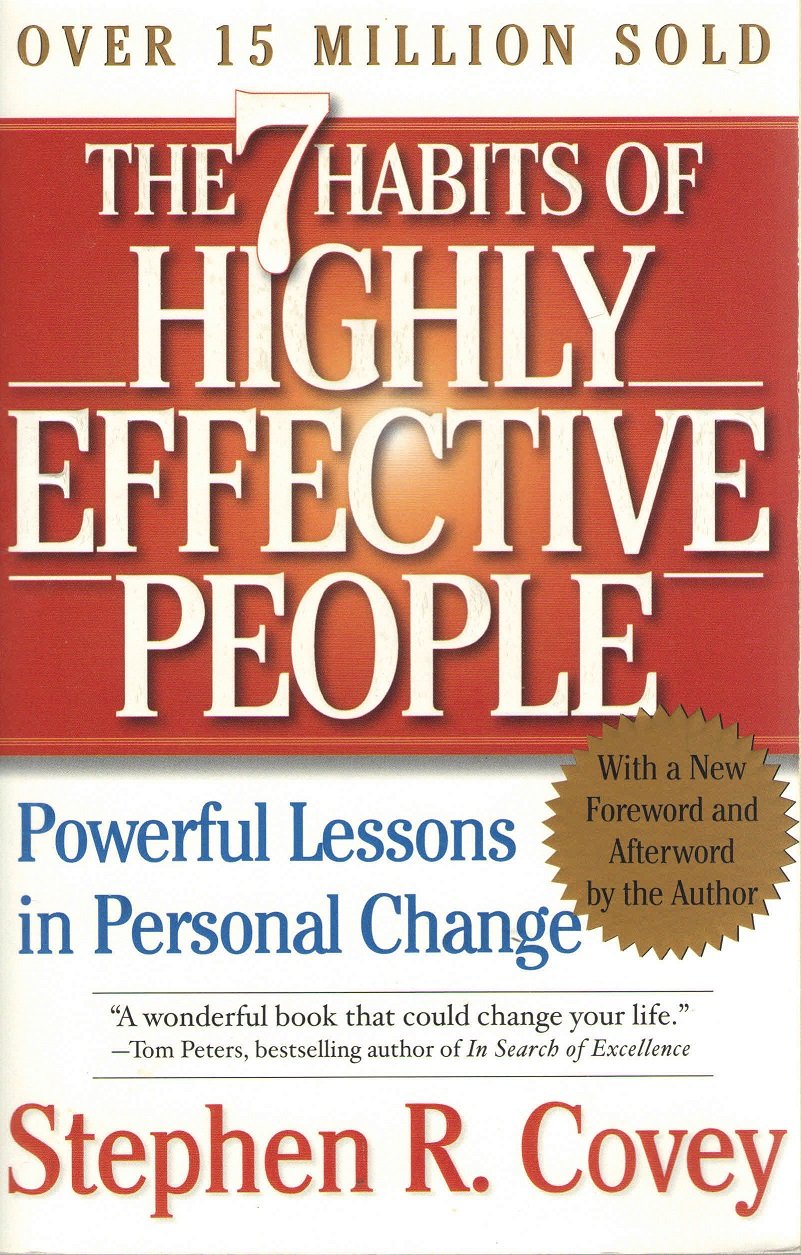 By Stephen R. Covey: The 7 Habits of Highly Effective People: Powerful Lessons in Personal Change by Stephen R. Convey