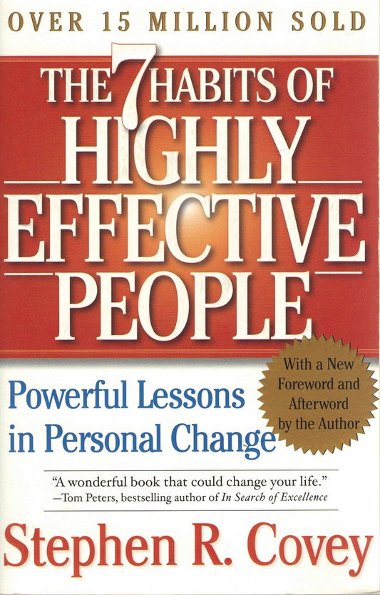 By Stephen R. Covey: The 7 Habits of Highly Effective People: Powerful Lessons in Personal Change by Stephen R. Convey