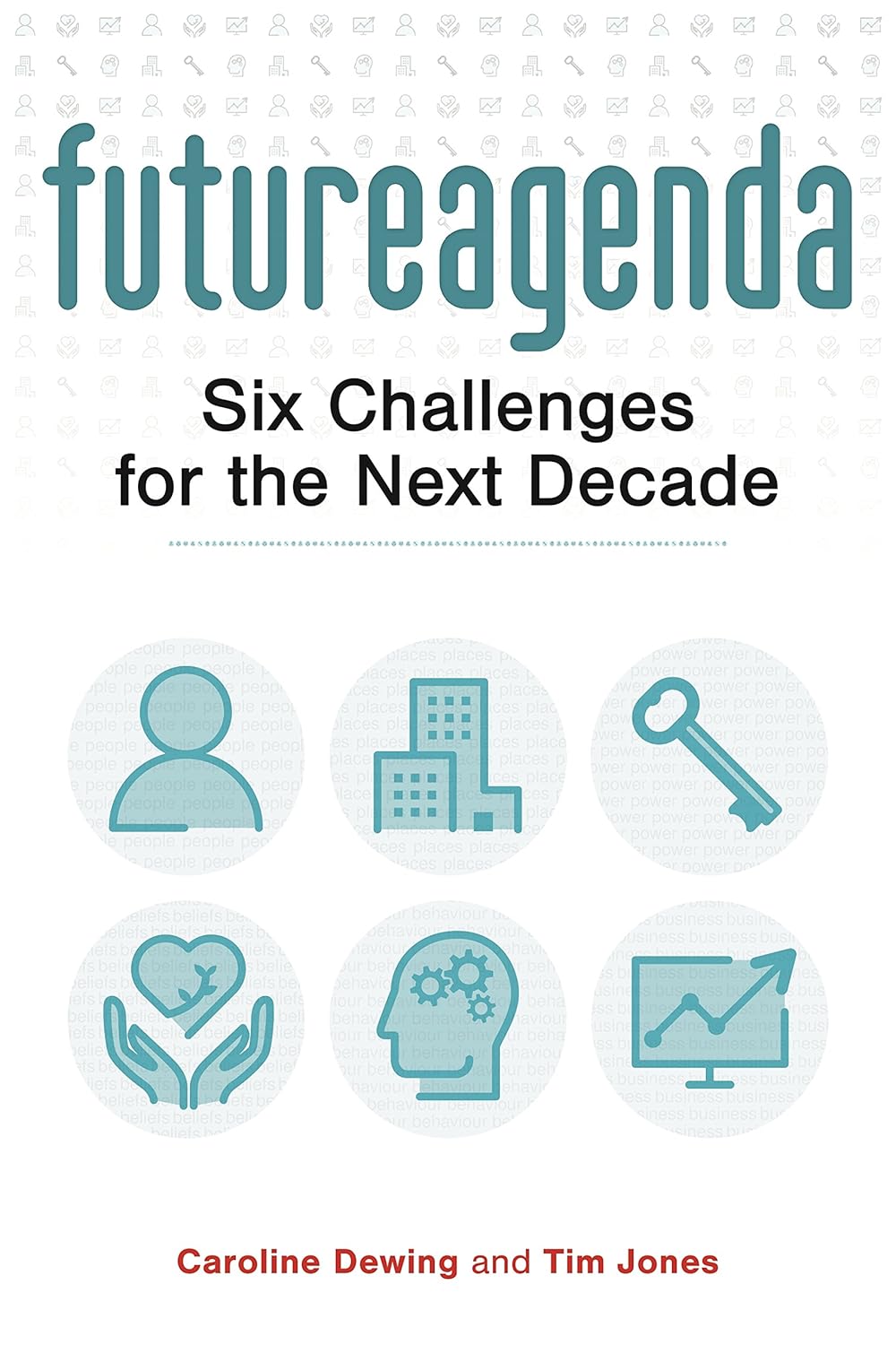 The Future Agenda: Six Challenges for the Next Decade by Caroline Dewing