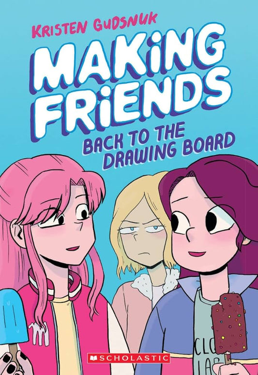 Making Friends: Back to the Drawing Board (Making Friends #2) by Gudsnuk Kristen