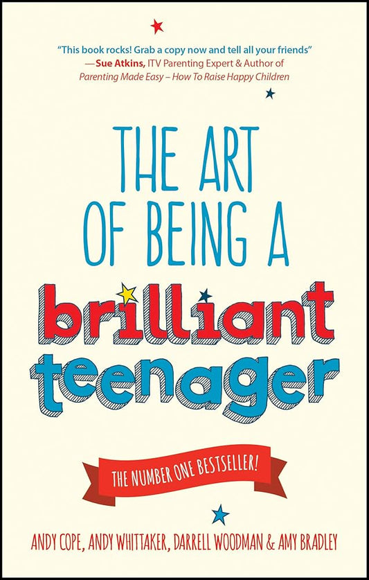 The Art of Being a Brilliant Teenager by Andrew Cope