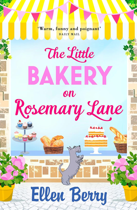 The Little Bakery on Rosemary Lane: A feel-good romance to warm your heart by Ellen Berry