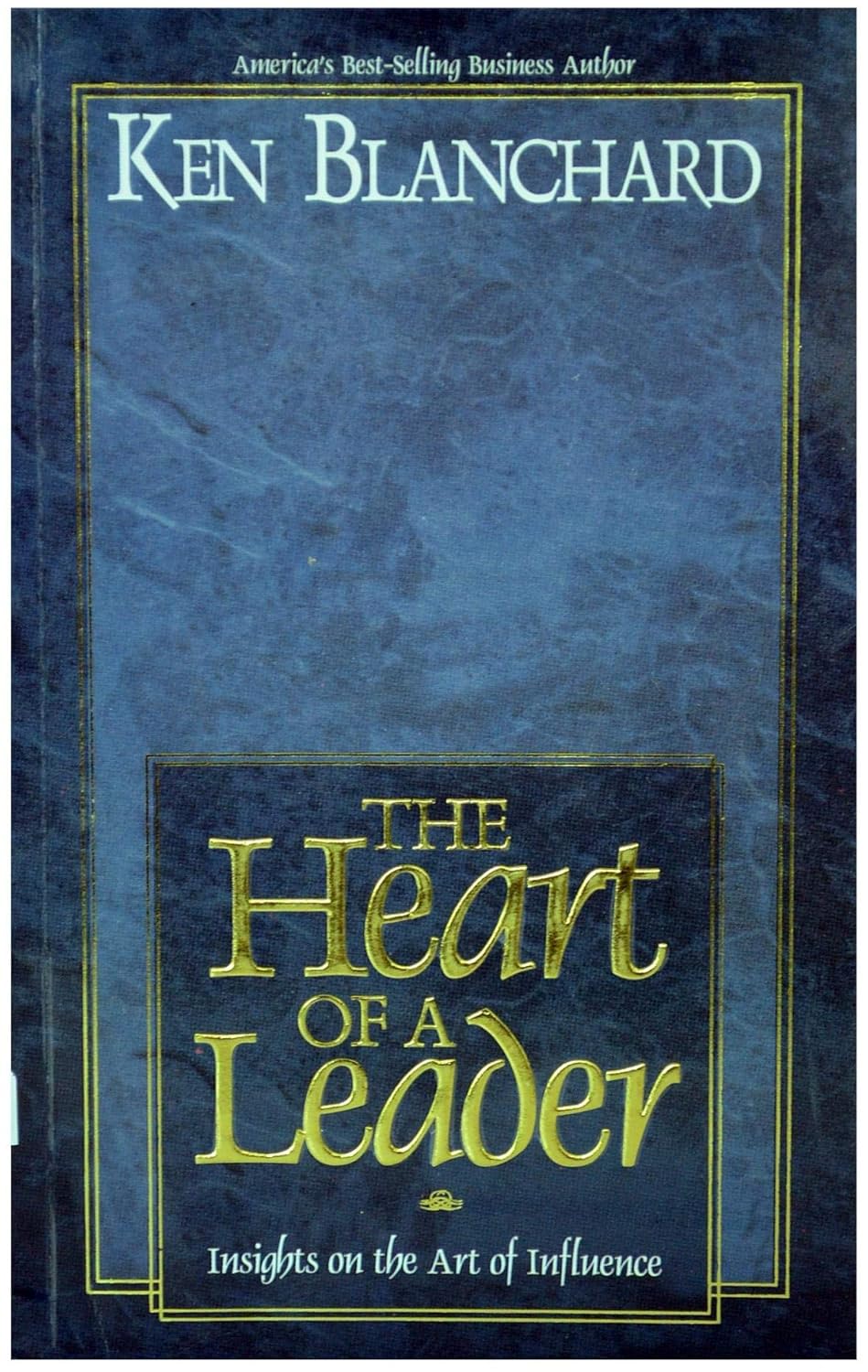 The Heart of a Leader by Kenneth H. Blanchard