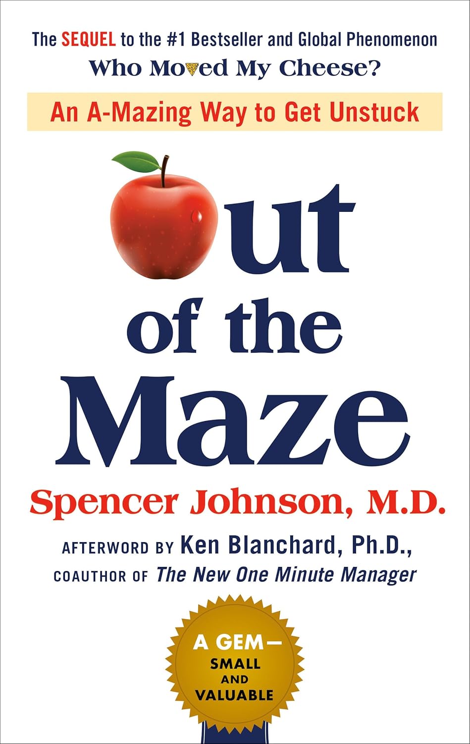 Out of the Maze: An A-Mazing Way to Get Unstuck by Johnson Spencer