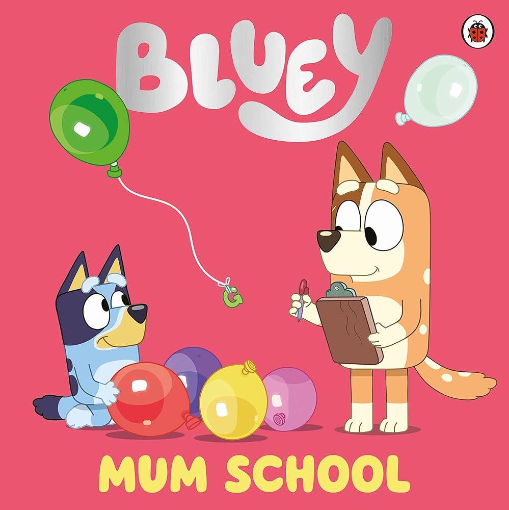Bluey Mum School Picture Book by Bluey