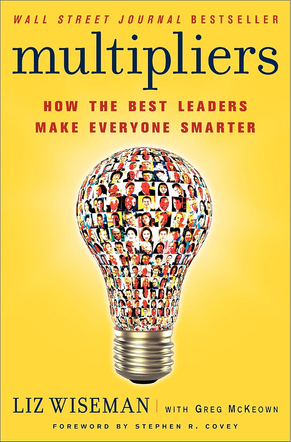 Multipliers: How the Best Leaders Make Everyone Smarter by Liz Wiseman