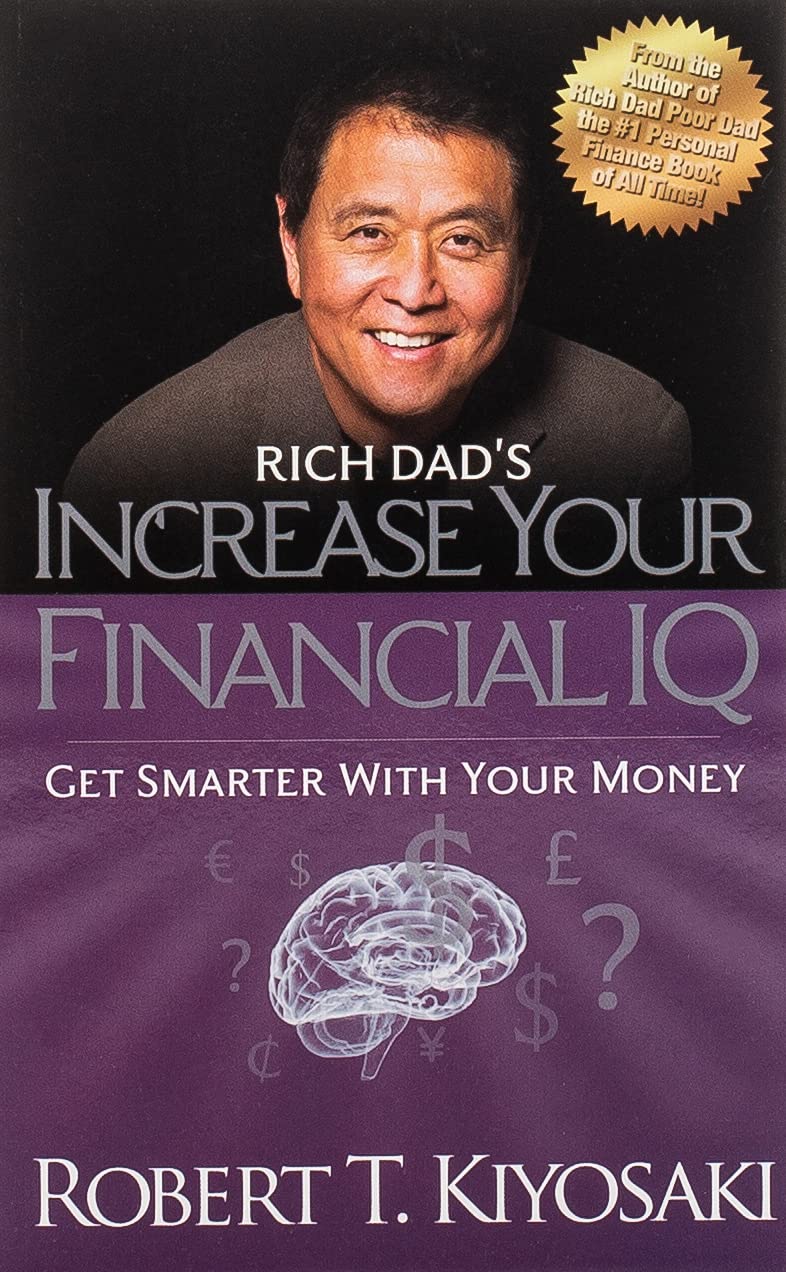 Rich Dad's Increase Your Financial IQ by Robert T. Kiyosaki