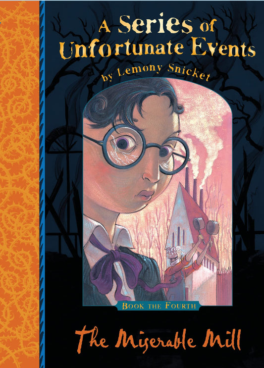 The Miserable Mill (Series of Unfortunate Events) by Lemony Snicket