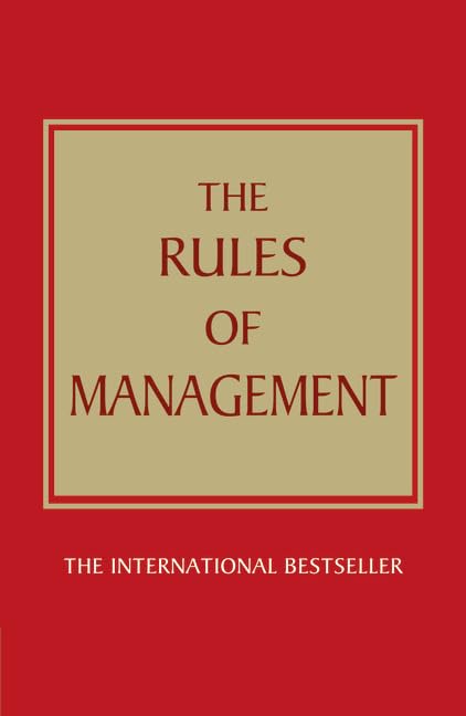 The Rules of Management: A definitive code for managerial success by Templar Richard