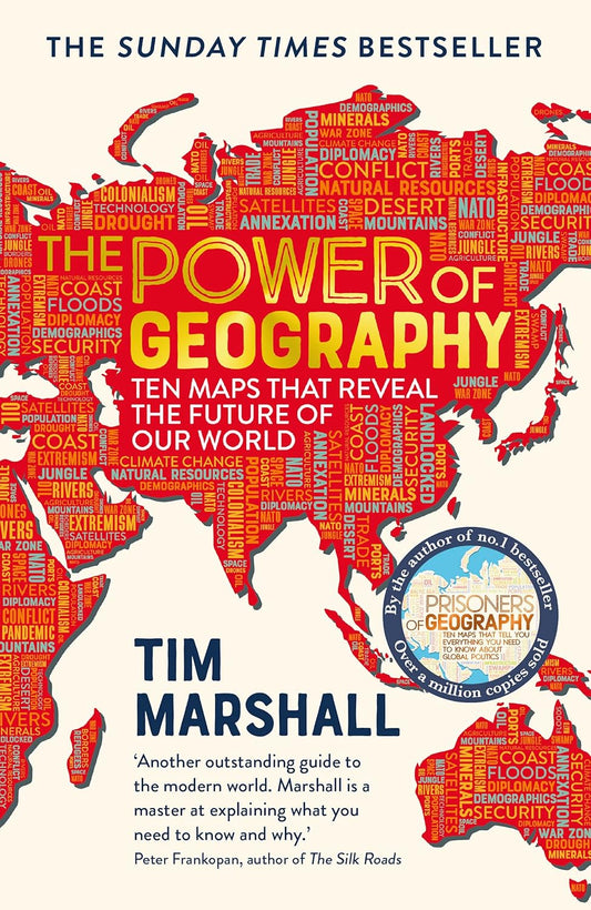 The Power of Geography: Ten Maps that Reveal the Future of Our World â the sequel to Prisoners of Geography by Tim Marshall