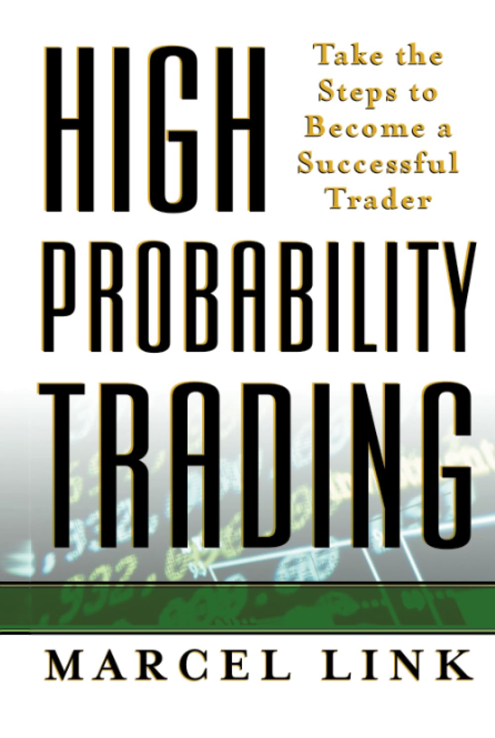 High probability trading : take the steps to become a successful trader