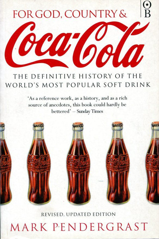 For God, Country and Coca-Cola by Mark Pendergrast