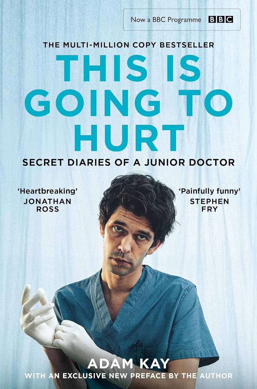 This is Going to Hurt: Now a major BBC comedy-drama by Adam Kay