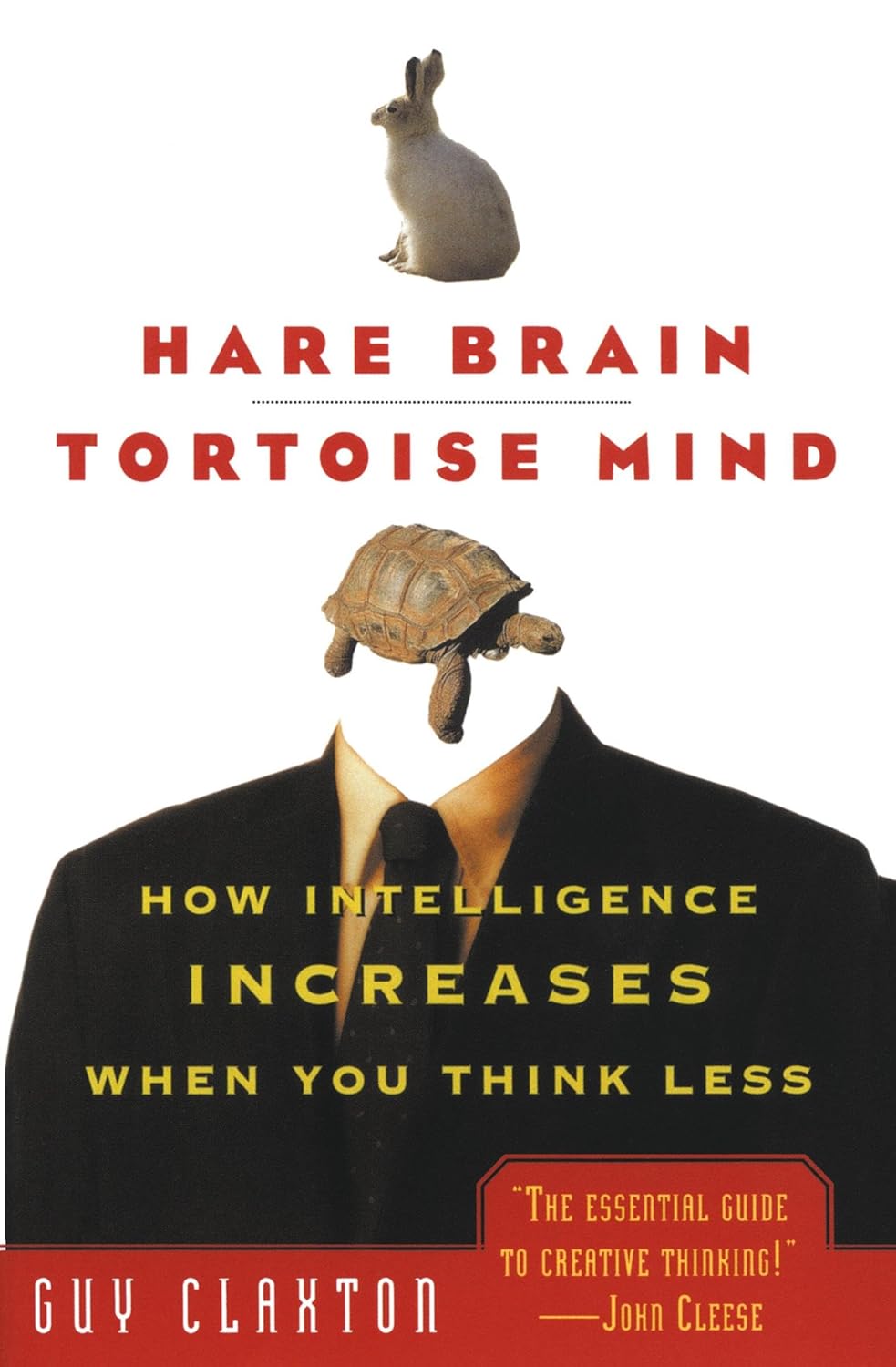 Hare Brain, Tortoise Mind: How Intelligence Increases When You Think Less by Guy Claxton
