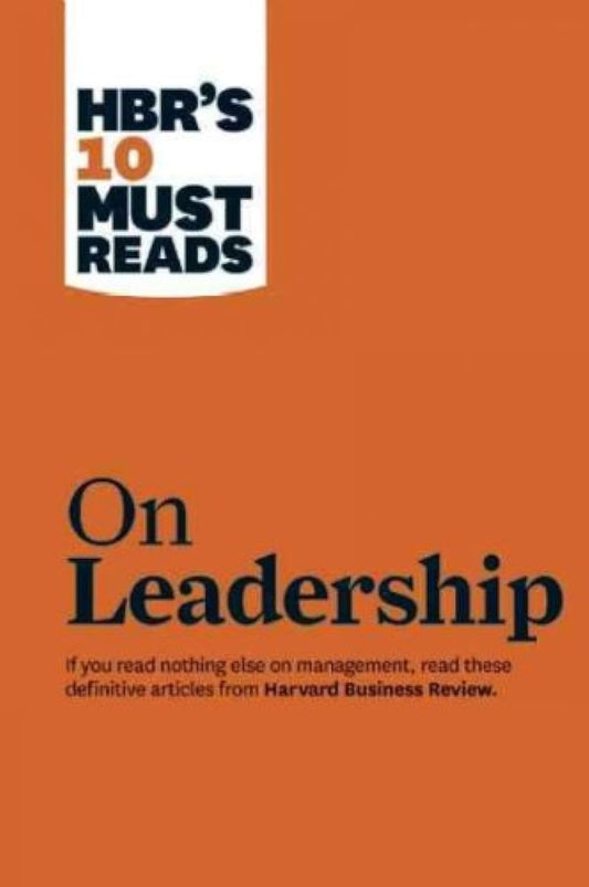 HBR's 10 Must Reads on Leadership by Harvard Business Review