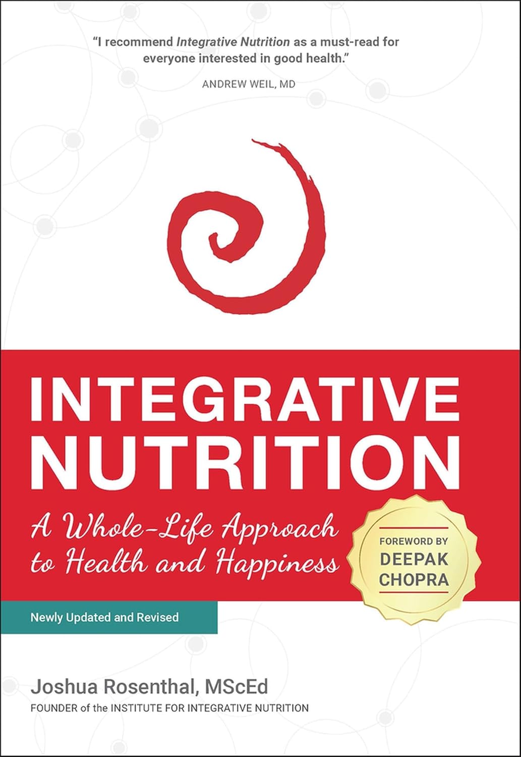 Integrative Nutrition: A Whole-Life Approach to Health and Happiness by Joshua Rosenthal