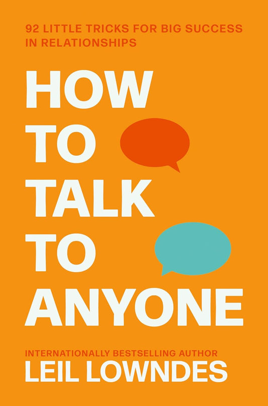 How to Talk to Anyone by Leil Lowndes
