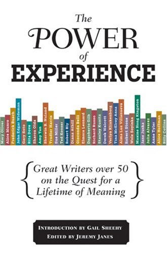 The Power of Experience: Great Writers over 50 on the Quest for a Lifetime of Meaning (AARP®) by Jeremy Janes | Gail Sheehy