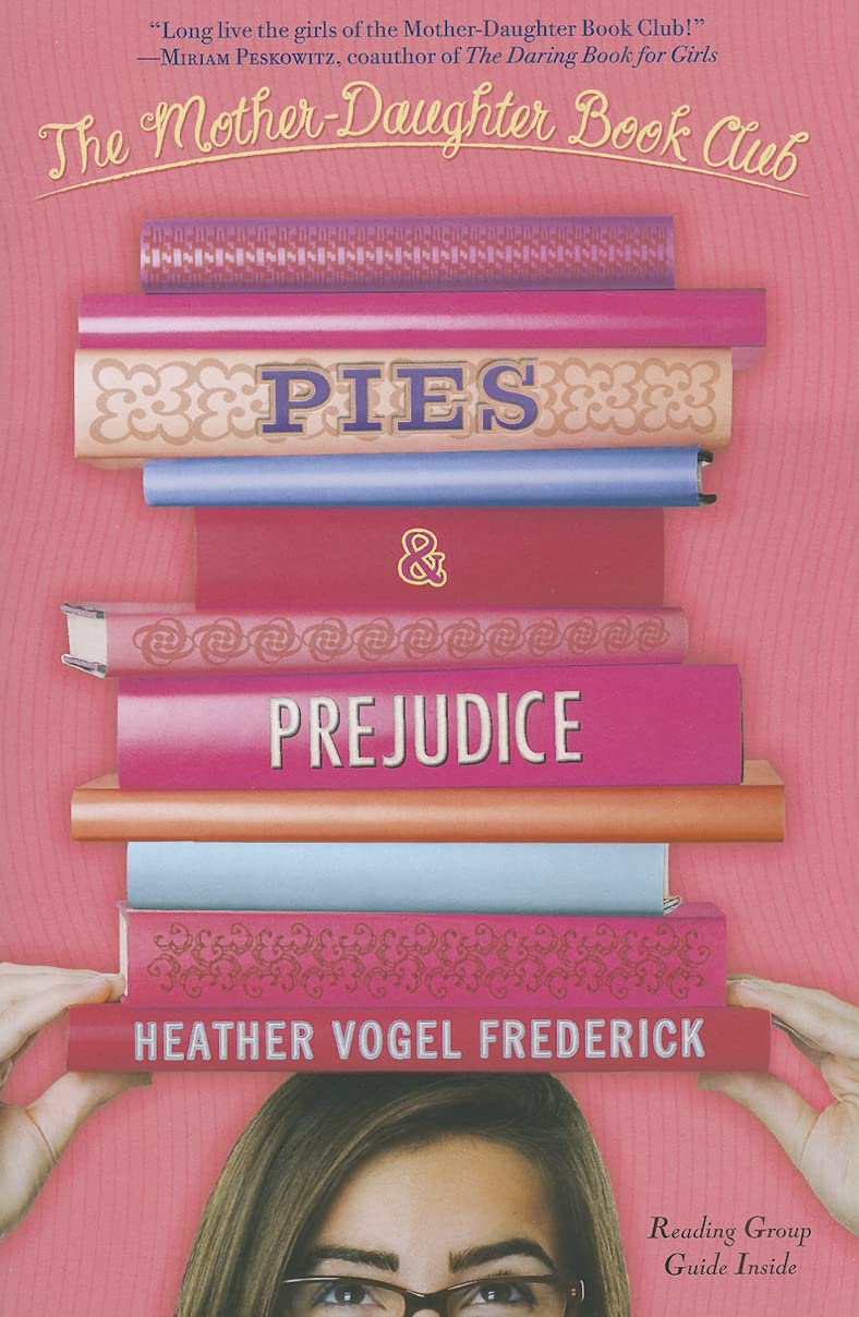 Pies & Prejudice (The Mother-Daughter Book Club) by Heather Vogel Frederick