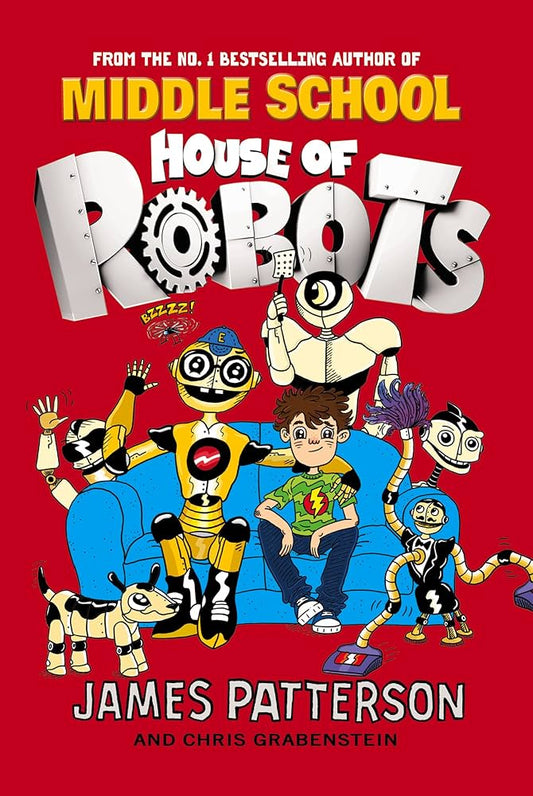 House of Robots: (House of Robots 1) by James Patterson | Chris Grabenstein