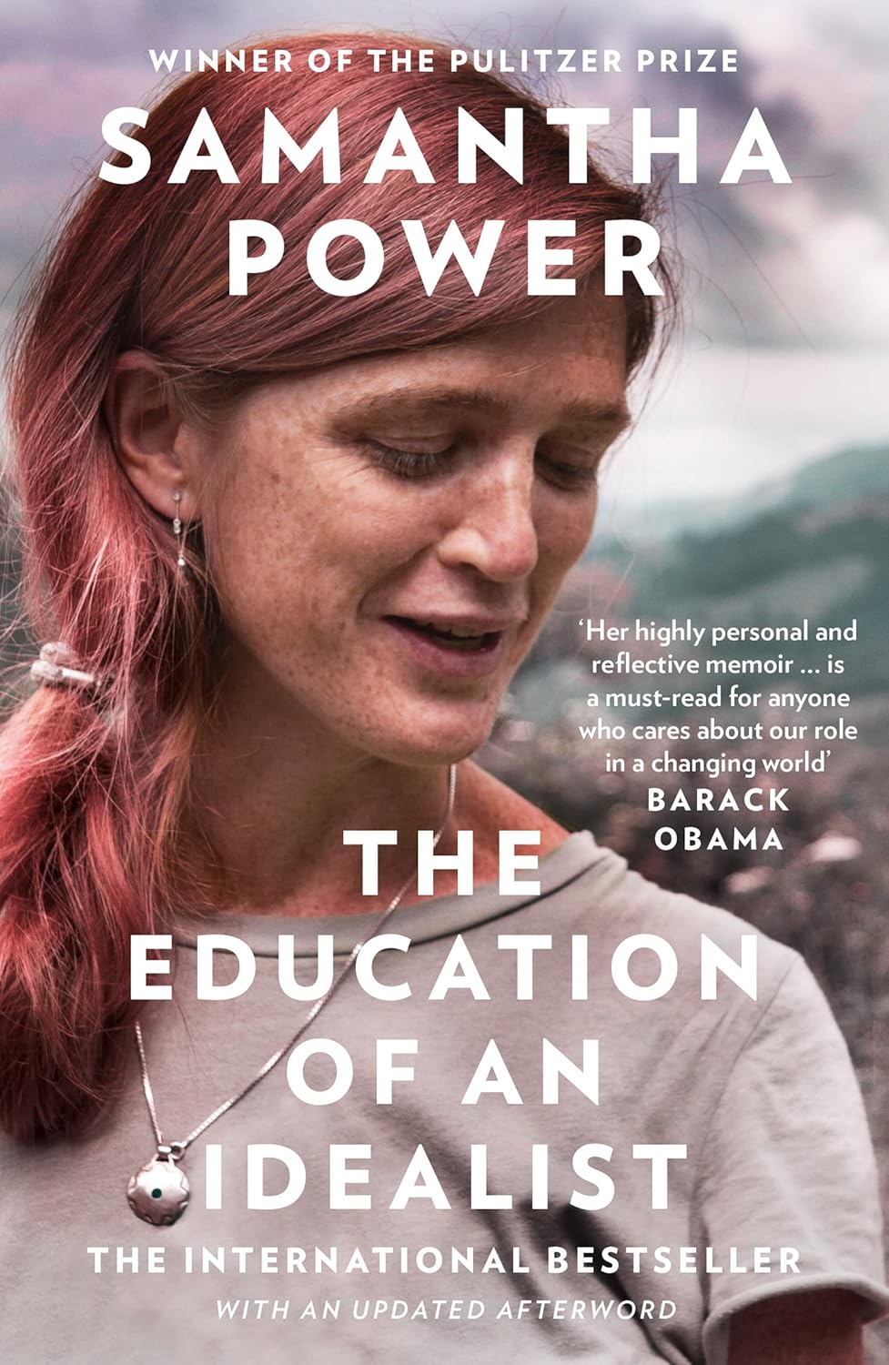 The Education of an Idealist: THE INTERNATIONAL BESTSELLER by Samantha Power