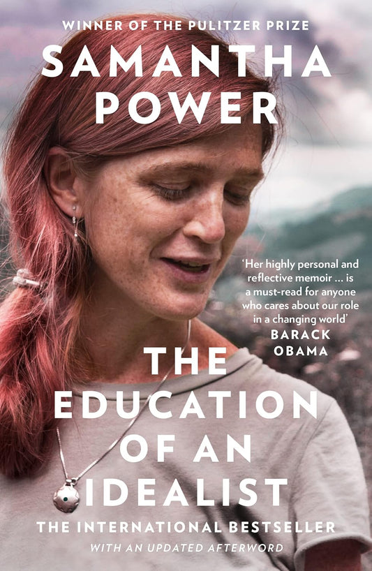 The Education of an Idealist: THE INTERNATIONAL BESTSELLER by Samantha Power