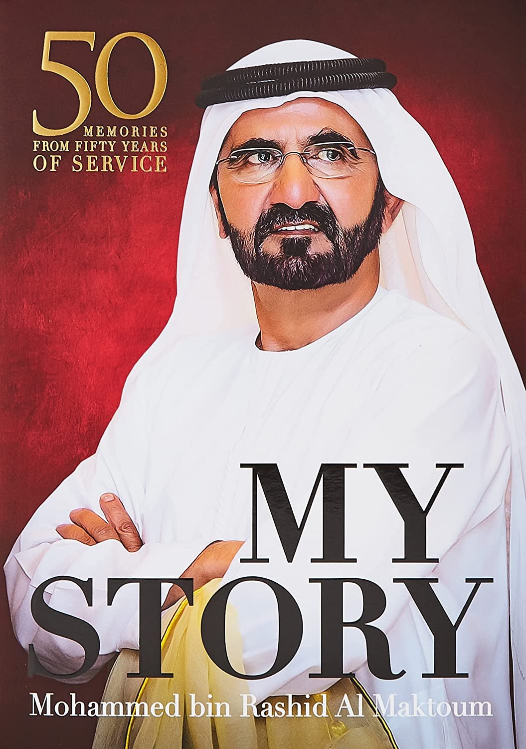 My Story - 50 Memories from 50 Years of Service by Mohammed Bin Rashid Al Maktoum