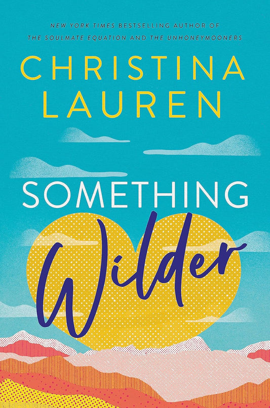 Something Wilder by Christina Lauren