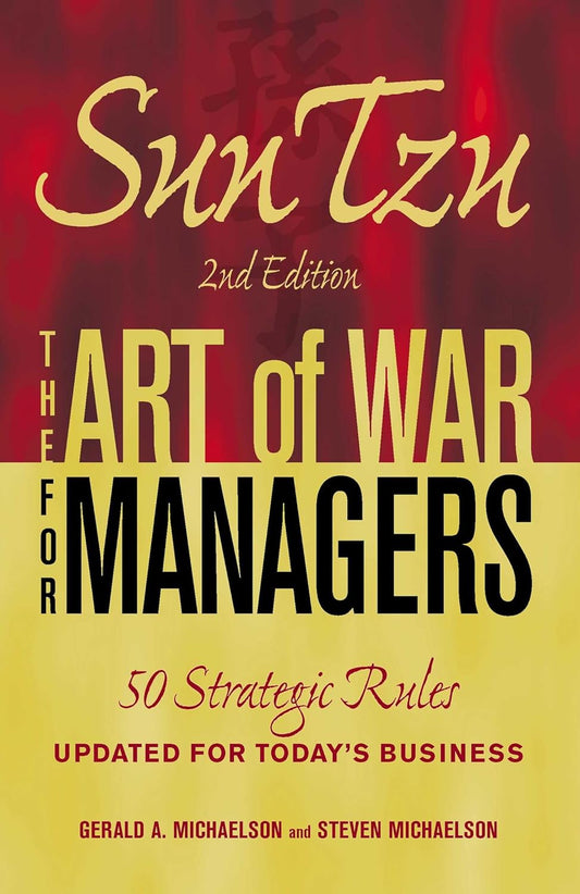 Sun Tzu - The Art of War for Managers: 50 Strategic Rules Updated for Today's Business by Gerald A. Michaelson | Steven Michaelson