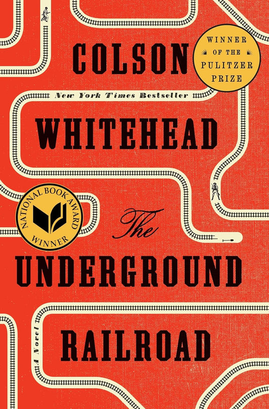 The Underground Railroad (Pulitzer Prize Winner) (National Book Award Winner) (Oprah's Book Club): A Novel by Colson Whitehead