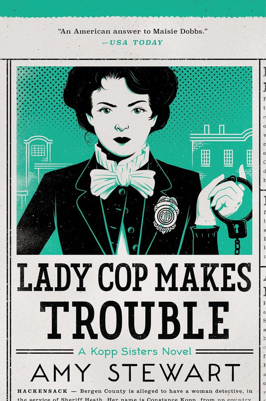 Lady Cop Makes Trouble (A Kopp Sisters Novel, 2) by Amy Stewart