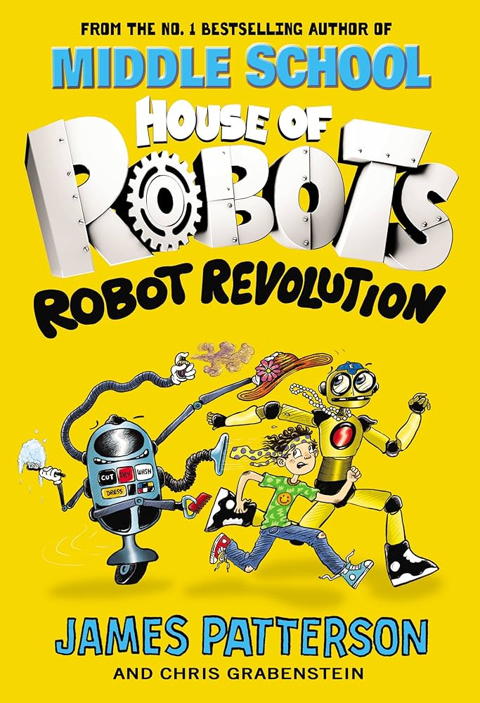 House of Robots: Robot Revolution by James Patterson