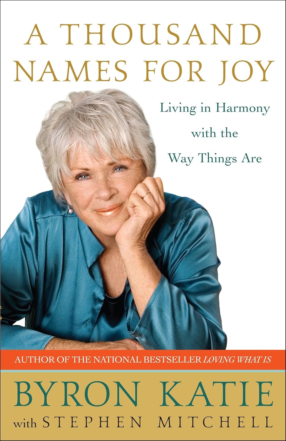 A Thousand Names for Joy: Living in Harmony with the Way Things Are by Byron Katie | Stephen Mitchell