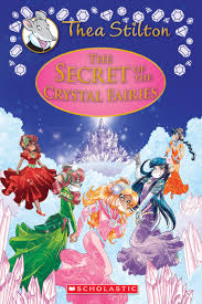 The Secret of the Crystal Fairies (Thea Stilton: Special Edition #7): A Geronimo Stilton Adventure by Thea Stilton