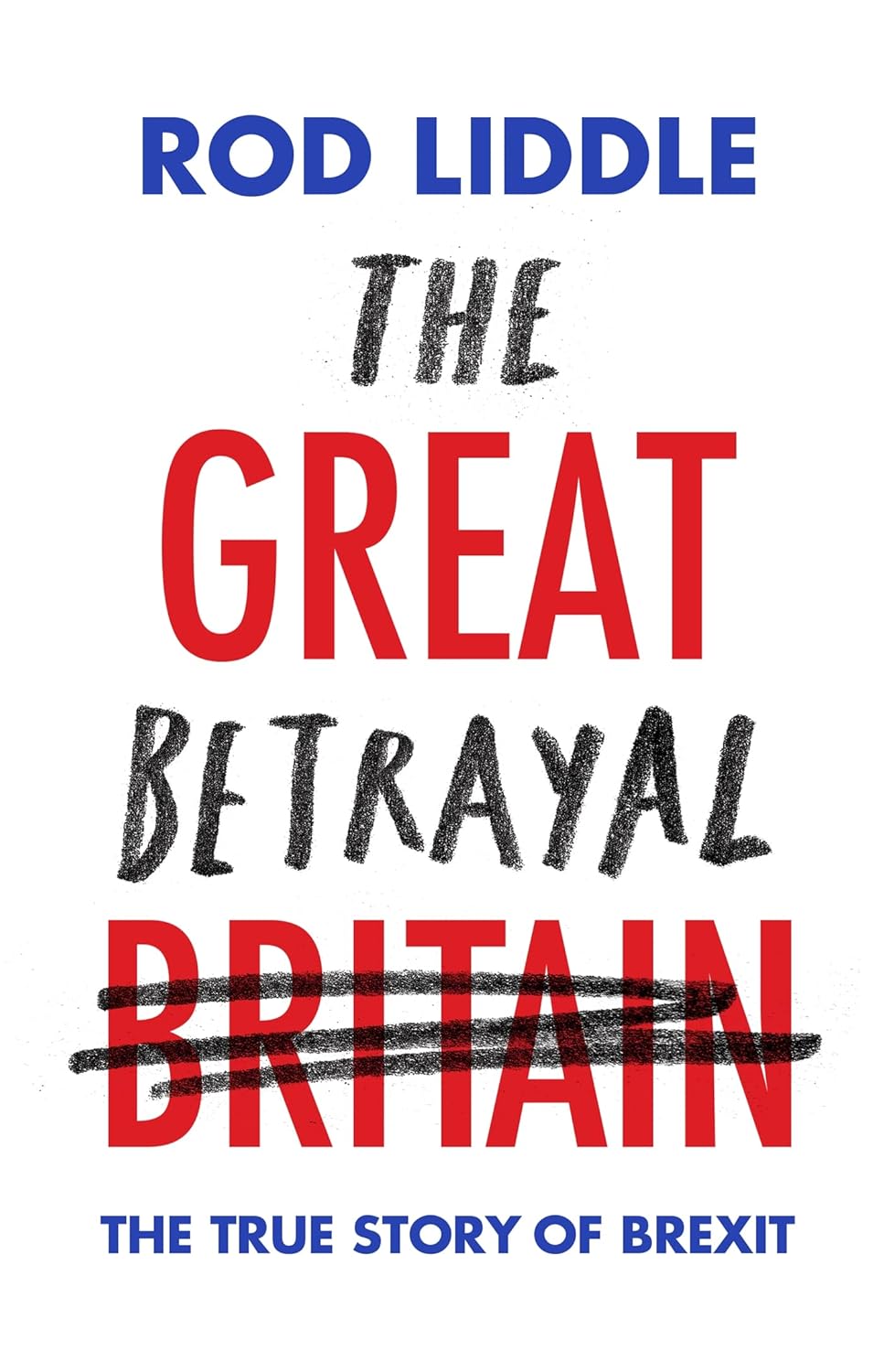 The Great Betrayal by Rod Liddle