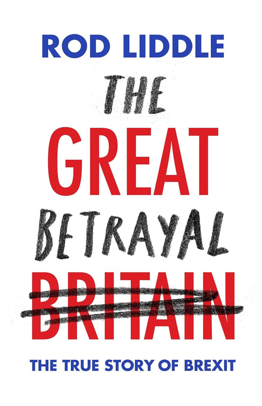 The Great Betrayal by Rod Liddle