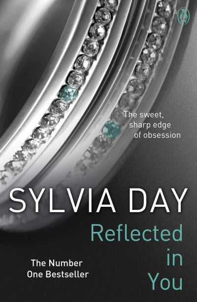 Reflected in You (Crossfire, Book 2) by Sylvia Day