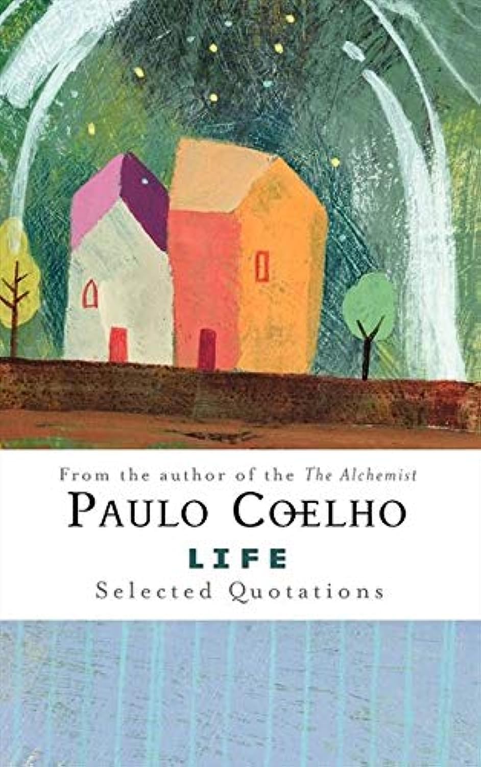 Life: Selected Quotations by Paulo Coelho | Anne Kristin Hagesaether | Boris Buzin | Anne Kristin HagesÃ¦ther