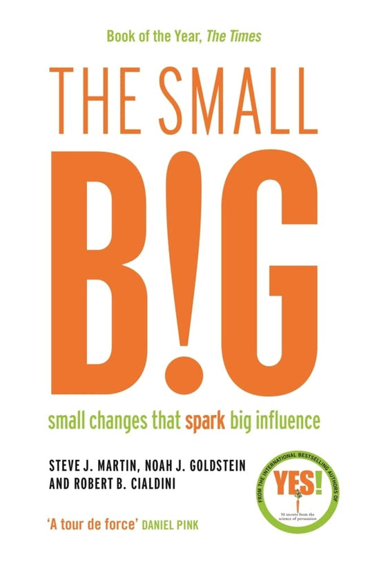 Small BIG by Steve J. Martin | Robert B. Cialdini | Noah J. Goldstein