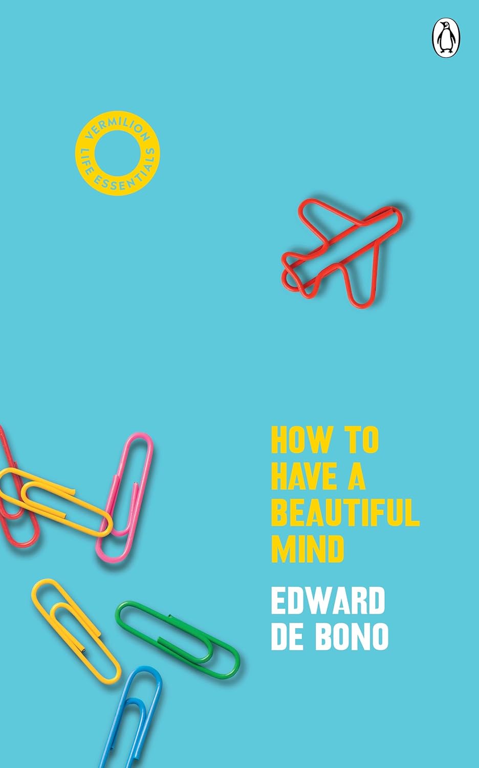 How To Have A Beautiful Mind by Edward de Bono