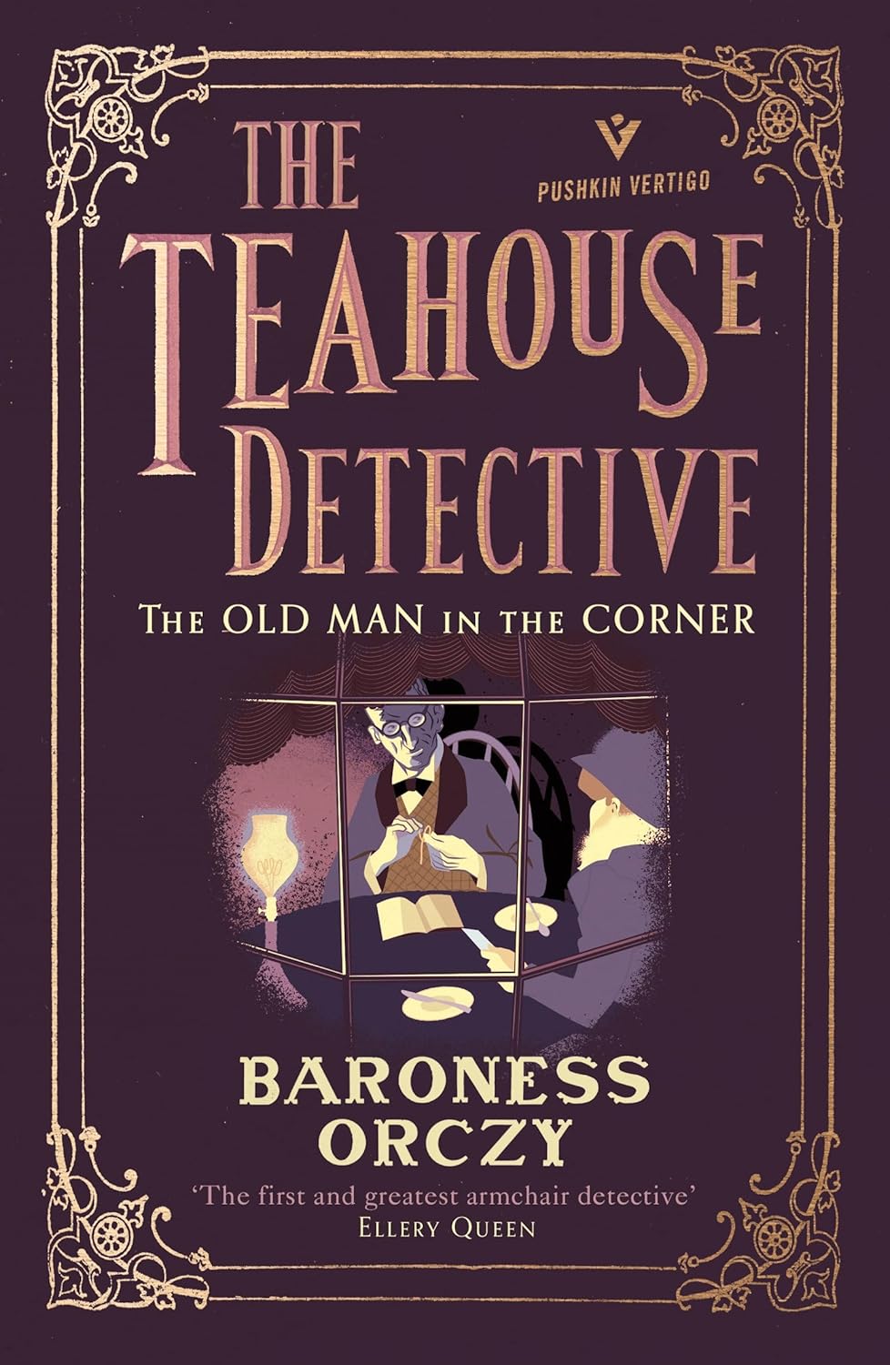 The Old Man in the Corner: The Teahouse Detective: Volume 1 (Pushkin Vertigo) by Baroness Orczy