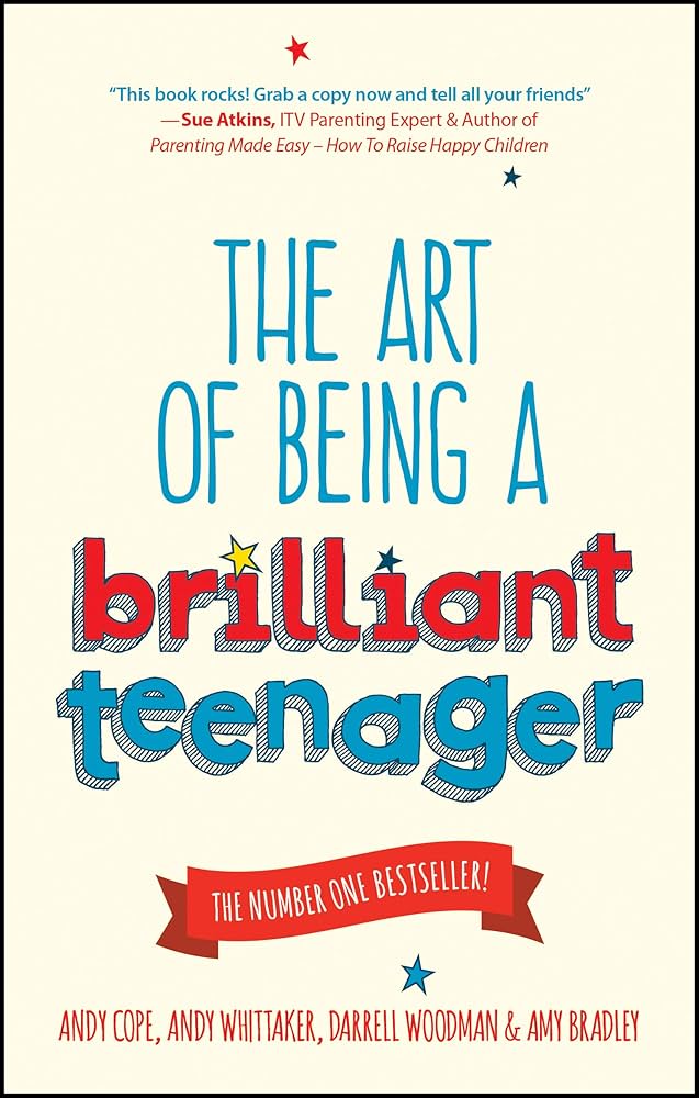 The Art of Being a Brilliant Teenager by Andrew Cope