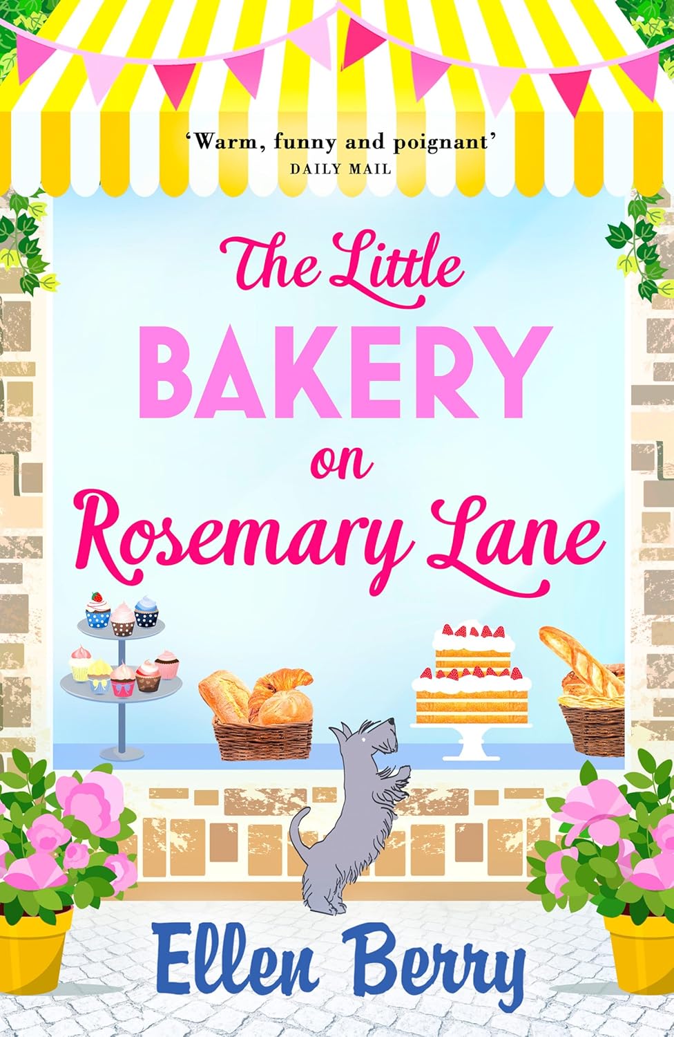 The Little Bakery on Rosemary Lane: A feel-good romance to warm your heart by Ellen Berry