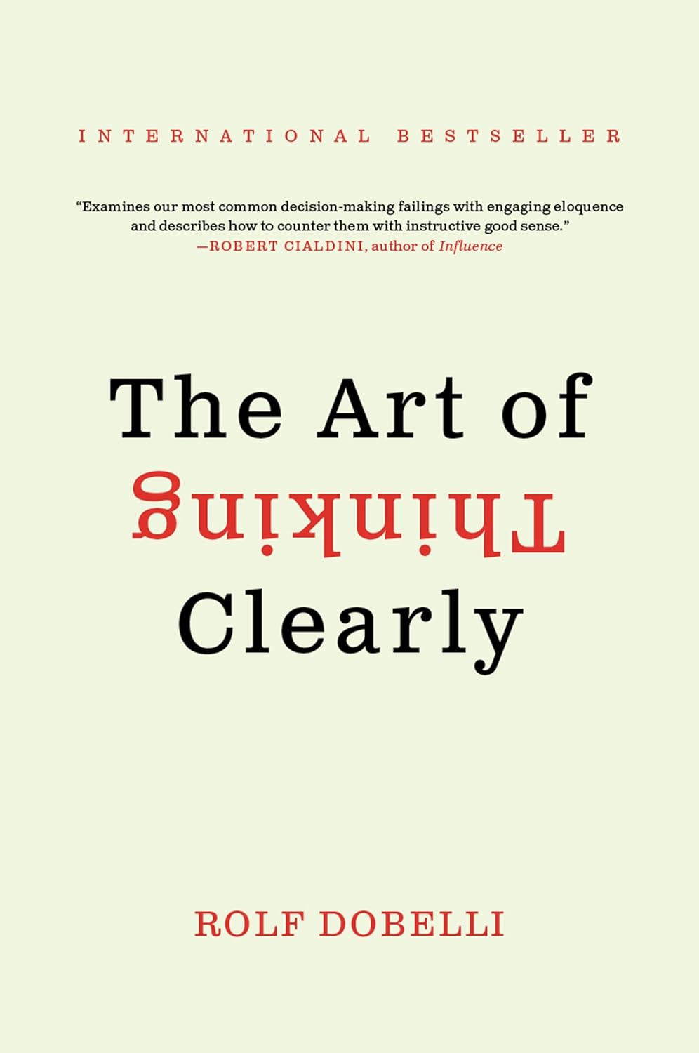 The Art of Thinking Clearly by Rolf Dobelli