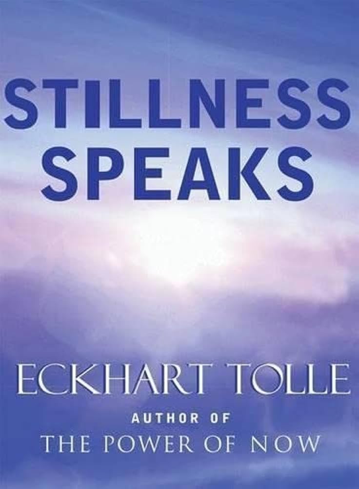 Stillness Speaks by Eckhart Tolle