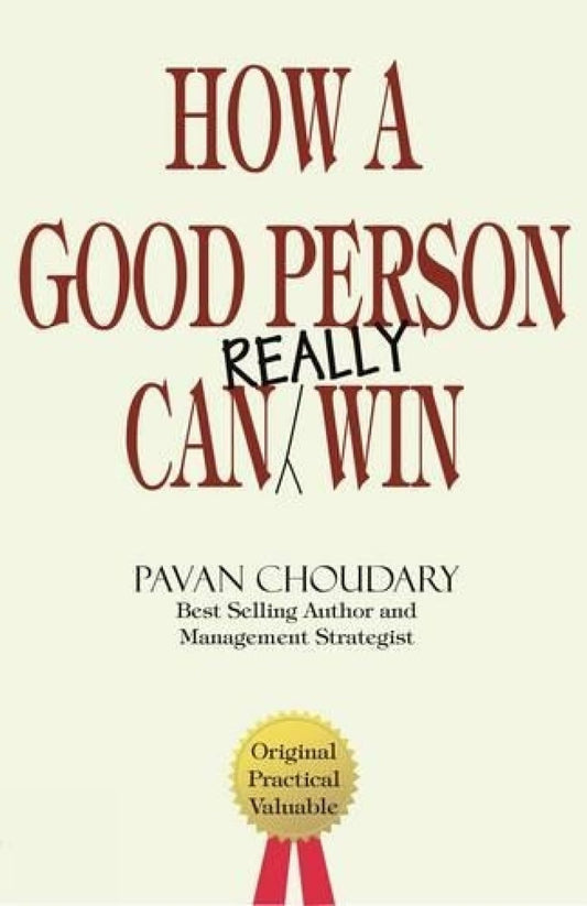 How a Good Person can Really Win by Pavan Choudary