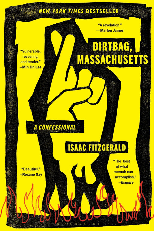 Dirtbag, Massachusetts: A Confessional by Isaac Fitzgerald