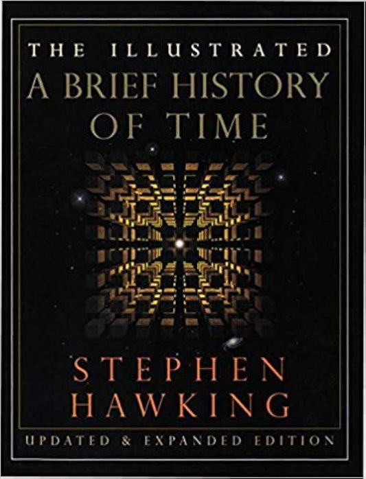 The Illustrated Brief History of Time, Updated and Expanded Edition by Stephen Hawking