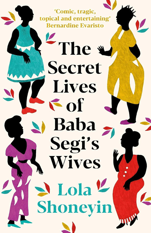 The Secret Lives of Baba Segi's Wives by Lola Shoneyin